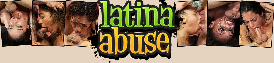 Latina Throats Latina Abuse